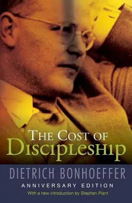 A tanítványság költségei - Új kiadás - Cost of Discipleship - New Edition