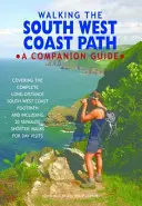 Séta a délnyugati parti ösvényen - Útikalauz a Dél-nyugati partvidékhez - Walking the South West Coast Path - A Companion Guide