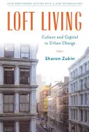 Loft Living: Kultúra és tőke a városi változásban - Loft Living: Culture and Capital in Urban Change