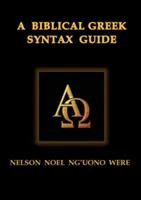 A bibliai görög szintaxis kézikönyve - A Biblical Greek Syntax Guide