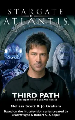 STARGATE ATLANTIS Harmadik ösvény (Hagyaték 8. könyv) - STARGATE ATLANTIS Third Path (Legacy book 8)