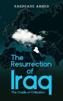 Irak feltámadása: A civilizáció bölcsője - The Resurrection of Iraq: The Cradle of Civilization