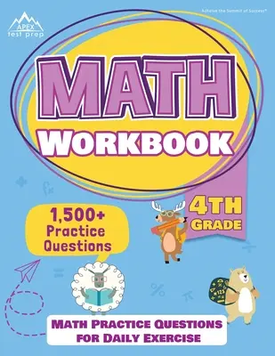 4. osztályos matematikai munkafüzet: 1500+ gyakorlati kérdés a napi gyakorláshoz [Math Workbooks Grade 4] - 4th Grade Math Workbook: 1500+ Practice Questions for Daily Exercise [Math Workbooks Grade 4]