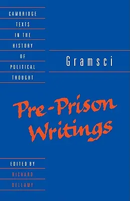 Gramsci: Gramsamsci: Börtön előtti írások - Gramsci: Pre-Prison Writings