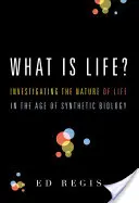 Mi az élet?: Az élet természetének vizsgálata a szintetikus biológia korában - What Is Life?: Investigating the Nature of Life in the Age of Synthetic Biology