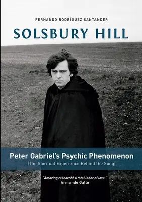 Solsbury Hill: Peter Gabriel pszichikai jelensége (A dal mögötti spirituális élmény) - Solsbury Hill: Peter Gabriel's Psychic Phenomenon (The Spiritual Experience behind the Song)