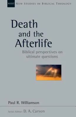 A halál és a túlvilág: Bibliai perspektívák a végső kérdésekről - Death and the Afterlife: Biblical Perspectives on Ultimate Questions