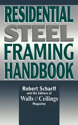 Lakossági acélvázszerkezetek kézikönyve - Residential Steel Framing Handbook