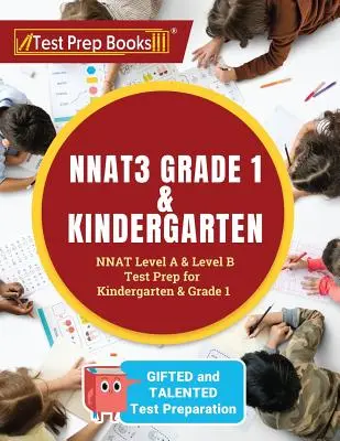 NNAT3 Grade 1 & Kindergarten: NNAT A és B szintű tesztfelkészítés a tehetségesek és tehetségesek számára Tesztfelkészítés óvodai és 1. évfolyamra - NNAT3 Grade 1 & Kindergarten: NNAT Level A & Level B Test Prep for Gifted and Talented Test Preparation Kindergarten & Grade 1