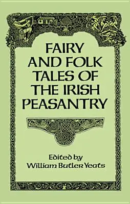 Az ír parasztság tündér- és népmeséi - Fairy and Folk Tales of the Irish Peasantry