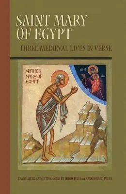 Egyiptomi Szent Mária, 209: Három középkori életkép versben - Saint Mary of Egypt, 209: Three Medieval Lives in Verse