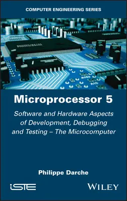 Mikroprocesszor 5: A fejlesztés, hibakeresés és tesztelés szoftveres és hardveres szempontjai - A mikroszámítógép - Microprocessor 5: Software and Hardware Aspects of Development, Debugging and Testing - The Microcomputer