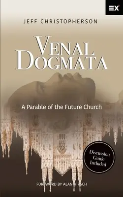 Venal Dogmata: Egy példázat a jövő egyházáról - Venal Dogmata: A Parable of the Future Church