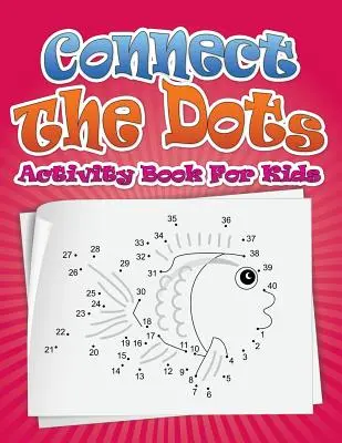 Connect the Dots Activity Book for Kids