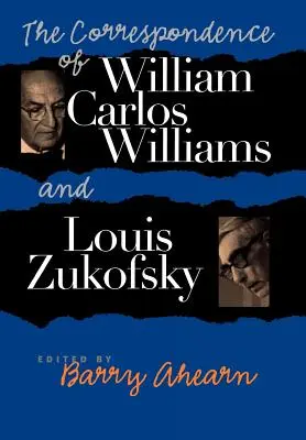 William Carlos Williams és Louis Zukofsky levelezése - The Correspondence of William Carlos Williams & Louis Zukofsky