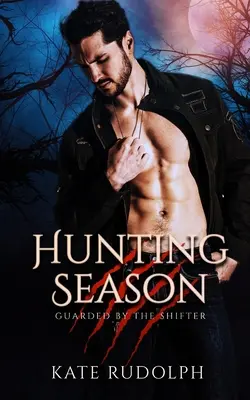 Vadászidény: Werewolf Bodyguard Romance - Hunting Season: Werewolf Bodyguard Romance