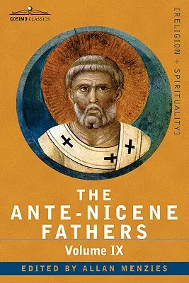 Az ókori nikaiai atyák: Az atyák írásai Kr. u. 325-ig, IX. kötet: A korai keresztény irodalom nemrégiben felfedezett kiegészítései; - The Ante-Nicene Fathers: The Writings of the Fathers Down to A.D. 325, Volume IX: Recently Discovered Additions to Early Christian Literature;