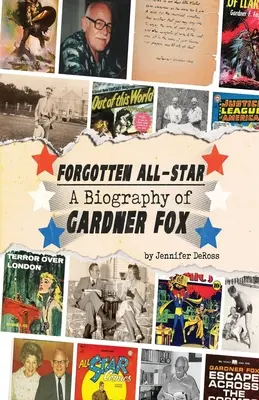 Elfelejtett All-Star: Gardner Fox életrajza - Forgotten All-Star: A Biography of Gardner Fox