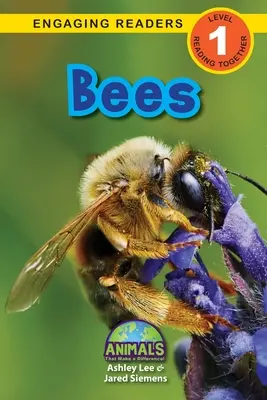 Méhek: Animals That Make a Difference! (Engaging Readers, 1. szint) - Bees: Animals That Make a Difference! (Engaging Readers, Level 1)