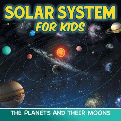 Naprendszer gyerekeknek: A bolygók és holdjaik - Solar System for Kids: The Planets and Their Moons