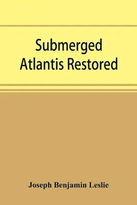 A víz alámerült Atlantisz helyreállítva, avagy Rĭn-gä-sĕ nud sī-ī kĕl'zē (linkek és ciklusok) - Submerged Atlantis restored, or, Rĭn-gä-sĕ nud sī-ī kĕl'zē (links and cycles)