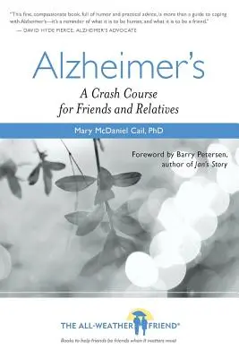Alzheimer-kór: Gyorstalpaló tanfolyam barátoknak és hozzátartozóknak - Alzheimer's: A Crash Course for Friends and Relatives