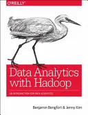 Adatelemzés Hadooppal: An Introduction for Data Scientists - Data Analytics with Hadoop: An Introduction for Data Scientists