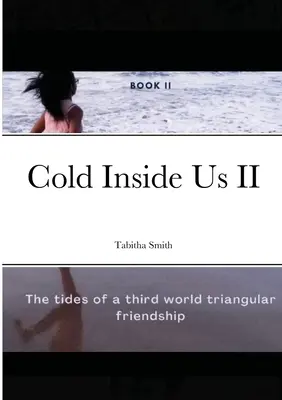 Hideg bennünk II - Cold Inside Us II