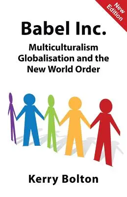 Bábel Inc: Multikulturalizmus, globalizáció és az új világrend - Babel Inc.: Multiculturalism, Globalisation, and the New World Order