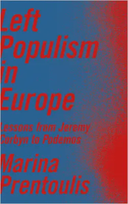 Baloldali populizmus Európában: Tanulságok Jeremy Corbyntól a Podemosig - Left Populism in Europe: Lessons from Jeremy Corbyn to Podemos