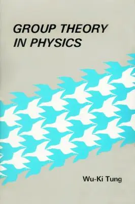 Csoportelmélet a fizikában: A szimmetriaelvek, csoportképviseletek és speciális függvények a klasszikus és kvantumfizikában - Group Theory in Physics: An Introduction to Symmetry Principles, Group Representations, and Special Functions in Classical and Quantum Physics