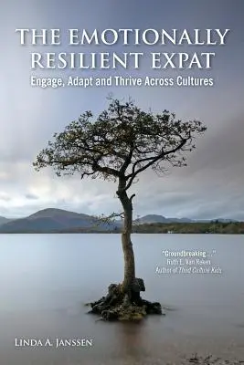 Az érzelmileg ellenálló külföldre távozó - Bevállalni, alkalmazkodni és boldogulni kultúrákon átívelő módon - The Emotionally Resilient Expat - Engage, Adapt and Thrive Across Cultures