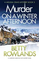 Gyilkosság egy téli délutánon: Egy teljesen addiktív hangulatos krimi regény - Murder on a Winter Afternoon: A completely addictive cozy mystery novel