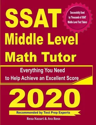 SSAT középszintű matematikai korrepetitor: Minden, amire szüksége van a kiváló pontszám eléréséhez - SSAT Middle Level Math Tutor: Everything You Need to Help Achieve an Excellent Score