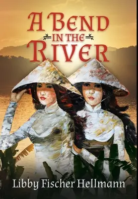 Egy kanyar a folyóban: 2 nővér küzdelme a vietnami háború túléléséért - A Bend In the River: 2 Sisters Struggle to Survive the Vietnam War