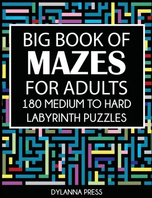 Big Book of Mazes for Adults: 180 közepes és nehéz labirintus rejtvények Paperback - Big Book of Mazes for Adults: 180 Medium to Hard Labyrinth Puzzles Paperback