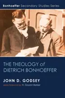 Dietrich Bonhoeffer teológiája - The Theology of Dietrich Bonhoeffer