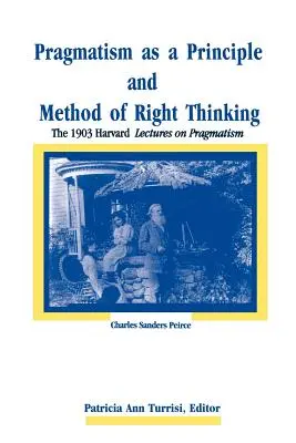 A pragmatizmus mint a helyes gondolkodás elve és módszere - Pragmatism as a Principle and Method of Right Thinking