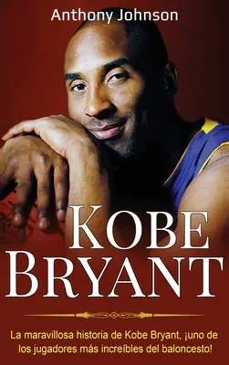 Kobe Bryant: La maravillosa historia de Kobe Bryant, uno de los jugadores ms increbles del baloncesto!