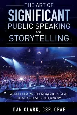 A jelentős nyilvános beszéd és a történetmesélés művészete - The Art Of Significant Public Speaking And Storytelling