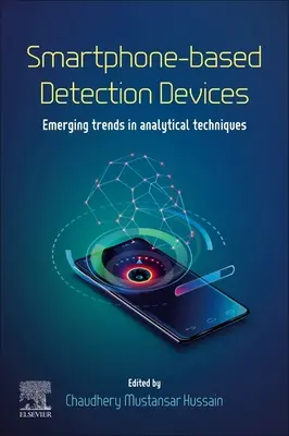 Okostelefon-alapú észlelőeszközök: Az analitikai technikák új trendjei - Smartphone-Based Detection Devices: Emerging Trends in Analytical Techniques