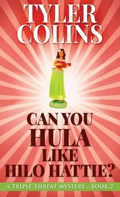 Tudsz úgy hulázni, mint Hilo Hattie? - Can You Hula Like Hilo Hattie?