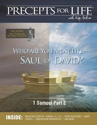 Precepts for Life Study Companion: Kihez hasonlítasz leginkább - Saulhoz vagy Dávidhoz? (1Sámuel 2. rész) - Precepts for Life Study Companion: Who Are You Most Like -- Saul or David? (1 Samuel Part 2)