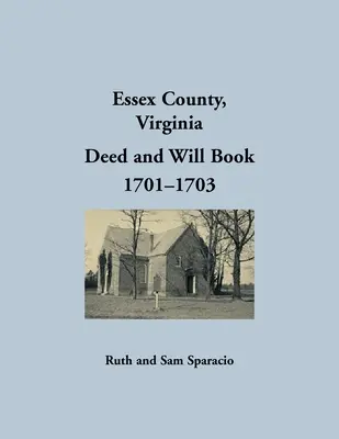 Essex megye, Virginia 1701-1703-as okirat- és végrendelet-kivonatok - Essex County, Virginia Deed and Will Abstracts 1701-1703