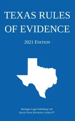 A texasi bizonyítási szabályok; 2021-es kiadás - Texas Rules of Evidence; 2021 Edition