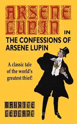 Arsene Lupin vallomásai - The Confessions of Arsene Lupin