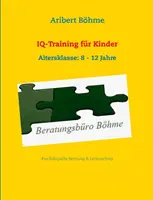 IQ-Training fr Kinder: Altersklasse: 8 - 12 Jahre