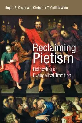 A pietizmus visszaszerzése: Egy evangélikus hagyomány visszaszerzése - Reclaiming Pietism: Retrieving an Evangelical Tradition