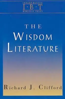 A bölcsességi irodalom: A bibliai szövegek értelmezése sorozat - The Wisdom Literature: Interpreting Biblical Texts Series