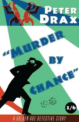 Gyilkosság a véletlen folytán: Egy aranykori rejtély - Murder by Chance: A Golden Age Mystery
